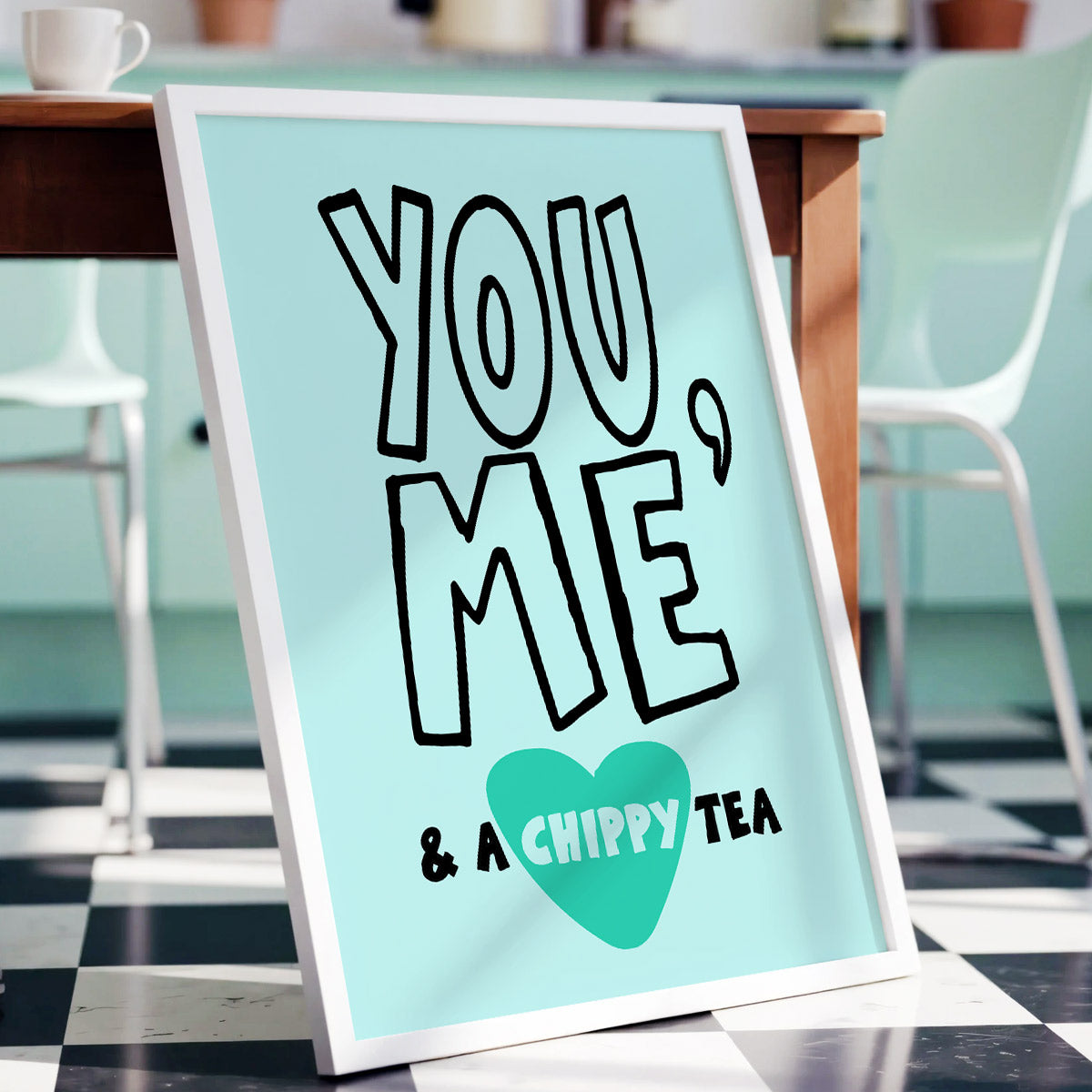 You Me Chippy Tea - Kitchen Wall Art Print