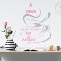 A yawn is a silent scream for coffee wall sticker image 0