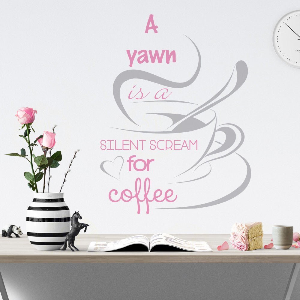 A yawn is a silent scream for coffee wall sticker image 0