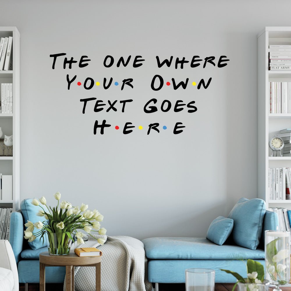 Personalised Friends Wall Sticker - Any name or The One Where text image 3