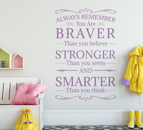 Always Remember You Are Braver, Stronger and Smarter Wall Sticker Quote image 1