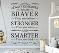 Always Remember You Are Braver, Stronger and Smarter Wall Sticker Quote image 0