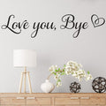 Love You, Bye Wall Sticker Sign image 0
