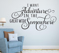 Adventure in Great Wide Somewhere Wall Sticker Quote image 0